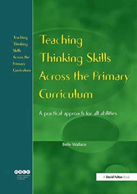 Teaching Thinking Skills Across the Primary Curriculum : A Practical Approach for All Abilities, Hardback Book