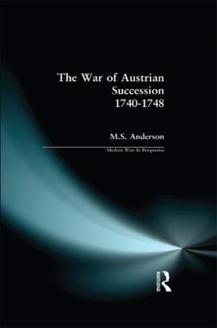 The War of Austrian Succession 1740-1748, Hardback Book