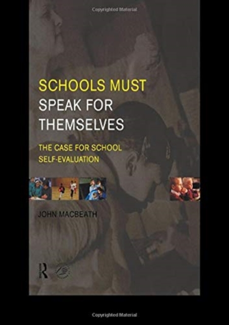 Schools Must Speak for Themselves : The Case for School Self-Evaluation, Hardback Book