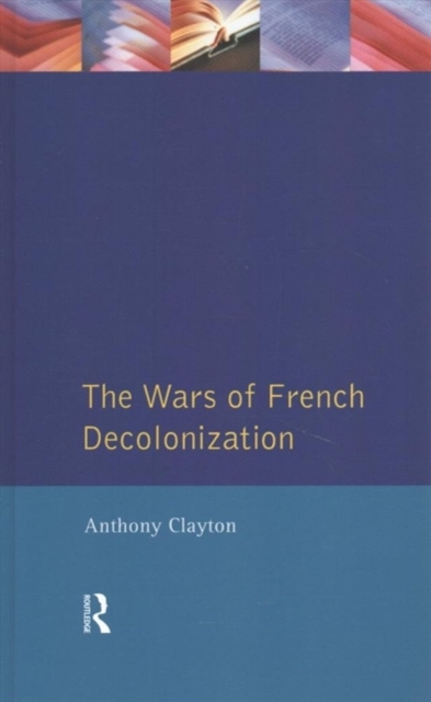 The Wars of French Decolonization, Hardback Book