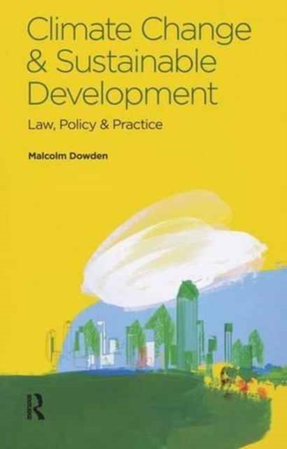 Climate Change and Sustainable Development : Law, Policy and Practice, Hardback Book