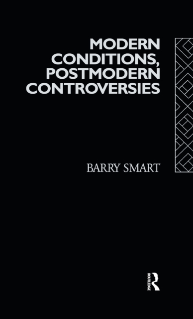 Modern Conditions, Postmodern Controversies, Hardback Book