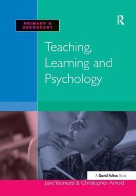Teaching, Learning and Psychology, Hardback Book