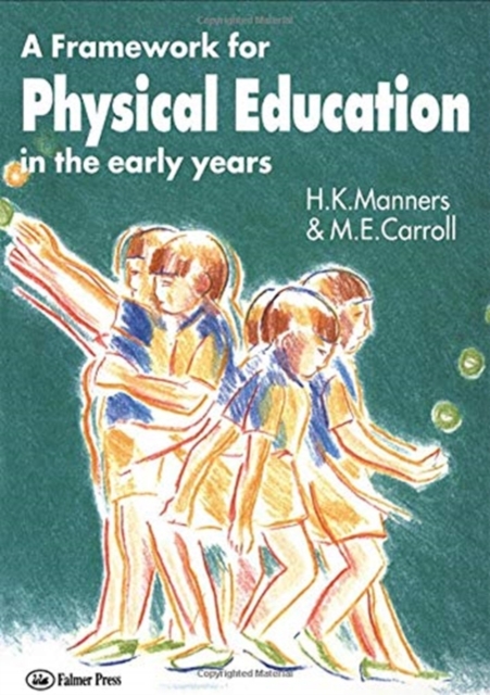 A Framework for Physical Education in the Early Years, Hardback Book