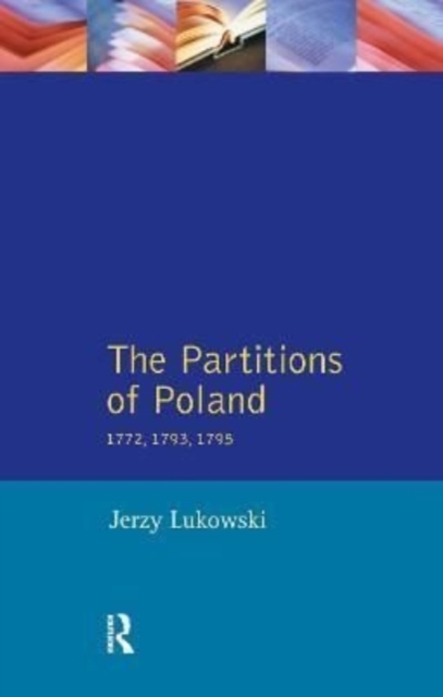 The Partitions of Poland 1772, 1793, 1795, Hardback Book