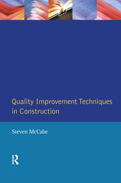 Quality Improvement Techniques in Construction : Principles and Methods, Hardback Book