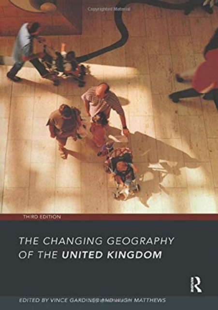 The Changing Geography of the UK 3rd Edition, Hardback Book