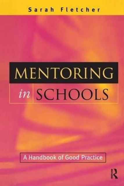 Mentoring in Schools : A Handbook of Good Practice, Hardback Book