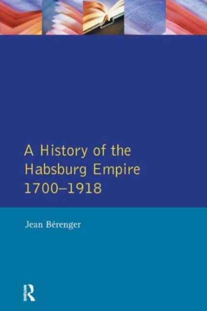 The Habsburg Empire 1700-1918, Hardback Book