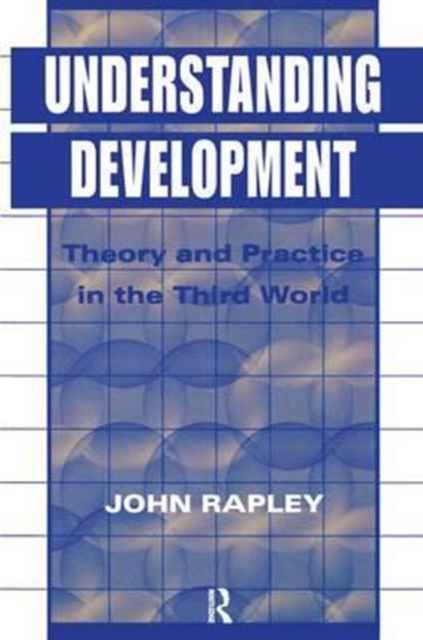 Understanding Development : Theory And Practice In The Third World, Hardback Book