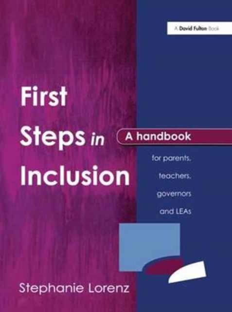 First Steps in Inclusion : A Handbook for Parents, Teachers, Governors and LEAs, Hardback Book
