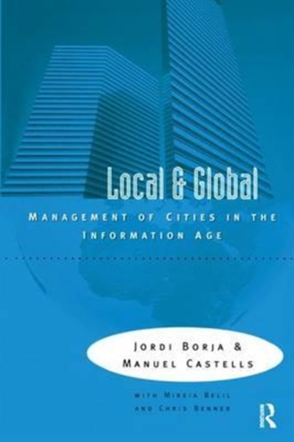 Local and Global : The Management of Cities in the Information Age, Hardback Book