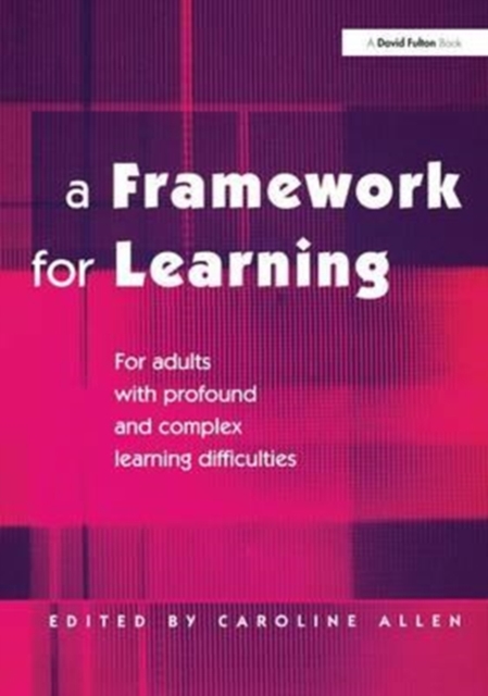 A Framework for Learning : For Adults with Profound and Complex Learning Difficulties, Hardback Book