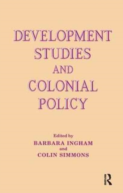 Development Studies and Colonial Policy, Hardback Book