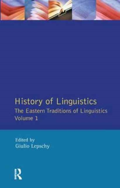 History of Linguistics Volume I : The Eastern Traditions of Linguistics, Hardback Book