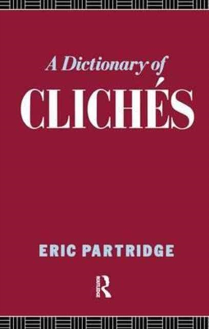 A Dictionary of Cliches, Hardback Book