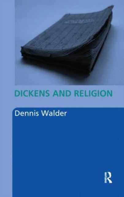 Dickens and Religion, Hardback Book