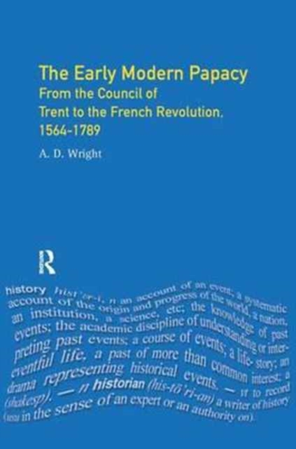 The Early Modern Papacy : From the Council of Trent to the French Revolution 1564-1789, Hardback Book