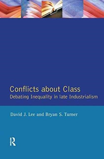 Conflicts About Class : Debating Inequality in Late Industrialism, Hardback Book