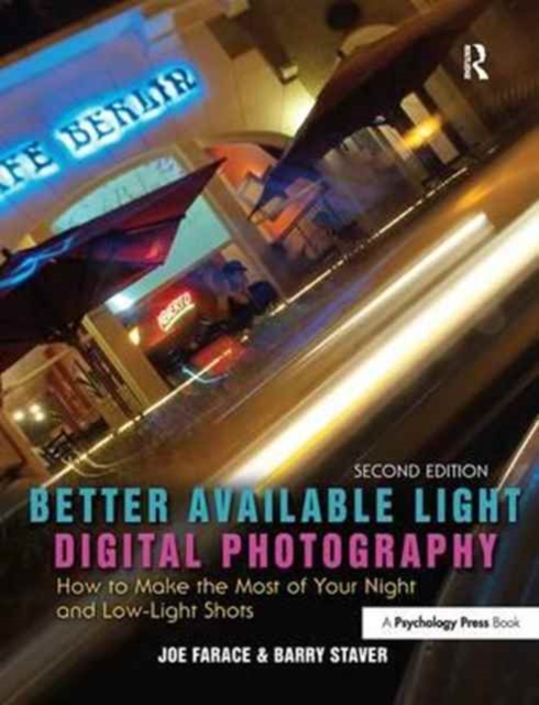 Better Available Light Digital Photography : How to Make the Most of Your Night and Low-Light Shots, Hardback Book