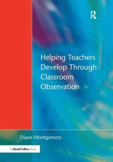 Helping Teachers Develop through Classroom Observation, Hardback Book