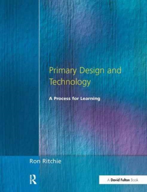 Primary Design and Technology : A Prpcess for Learning, Hardback Book