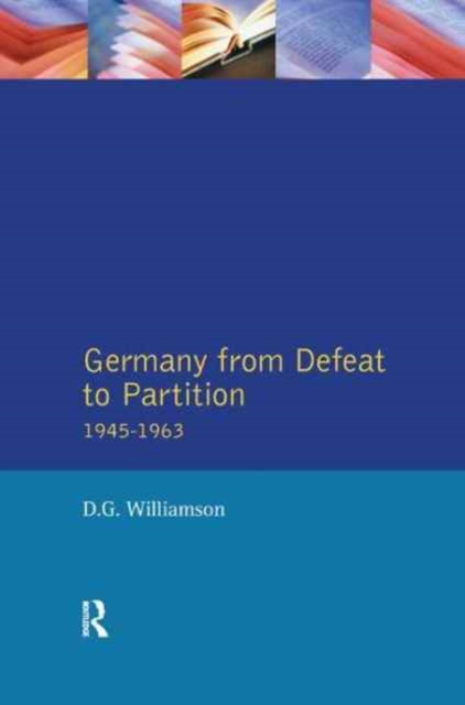 Germany from Defeat to Partition, 1945-1963, Hardback Book