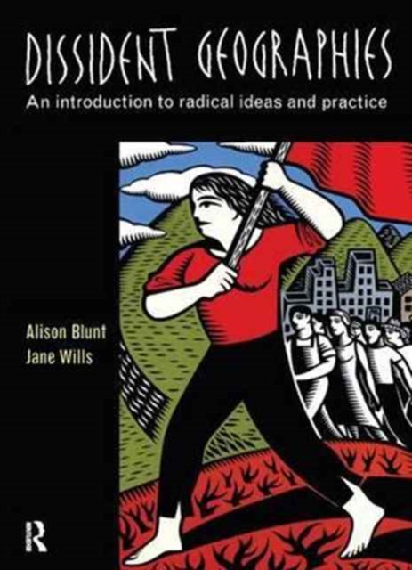 Dissident Geographies : An Introduction to Radical Ideas and Practice, Hardback Book