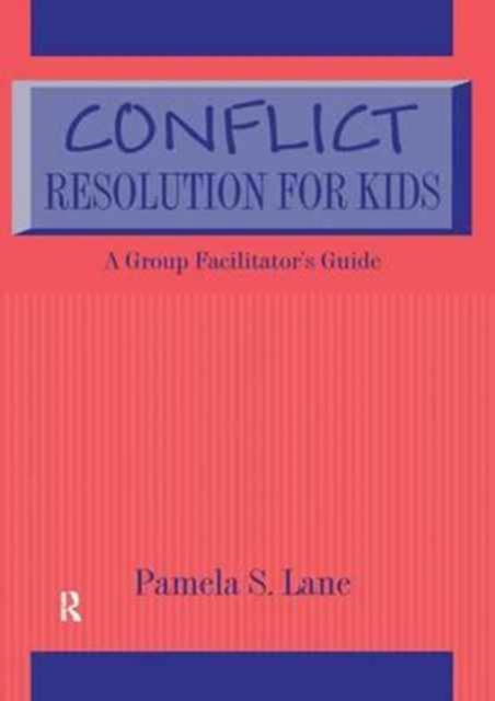 Conflict Resolution For Kids : A Group Facilitator's Guide, Hardback Book