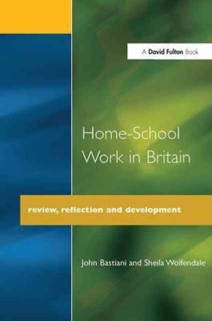 Home-School Work in Britain : Review, Reflection, and Development, Hardback Book