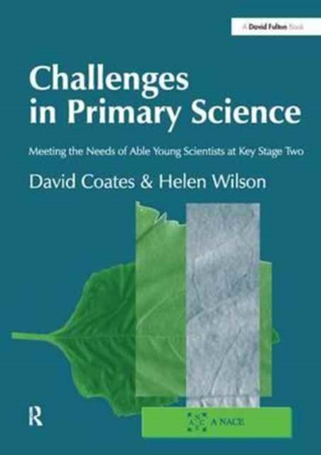 Challenges in Primary Science : Meeting the Needs of Able Young Scientists at Key Stage Two, Hardback Book