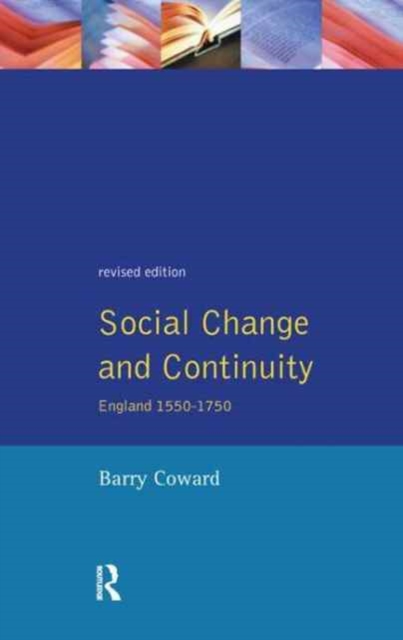 Social Change and Continuity : England 1550-1750, Hardback Book