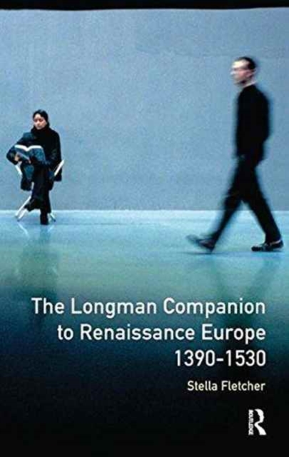 The Longman Companion to Renaissance Europe, 1390-1530, Hardback Book