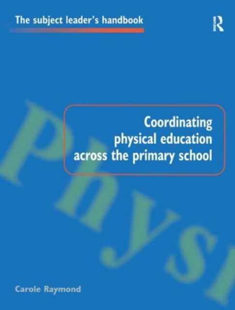 Coordinating Physical Education Across the Primary School, Hardback Book