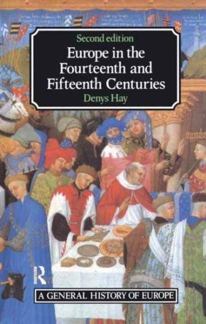 Europe in the Fourteenth and Fifteenth Centuries, Hardback Book