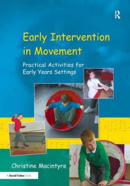 Early Intervention in Movement : Practical Activities for Early Years Settings, Hardback Book
