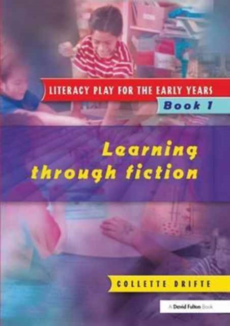 Literacy Play for the Early Years Book 1 : Learning Through Fiction, Hardback Book