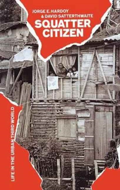 Squatter Citizen : Life in the Urban Third World, Hardback Book