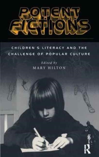 Potent Fictions : Children's Literacy and the Challenge of Popular Culture, Hardback Book