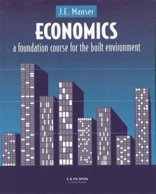 Economics : A Foundation Course for the Built Environment, Hardback Book