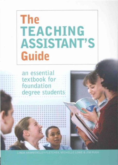 The Teaching Assistant's Guide : New perspectives for changing times, Hardback Book