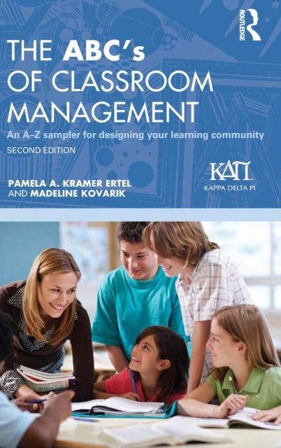 The ABC's of Classroom Management : An A-Z Sampler for Designing Your Learning Community, Hardback Book