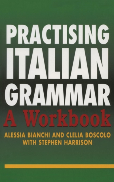 Practising Italian Grammar : A Workbook, Hardback Book