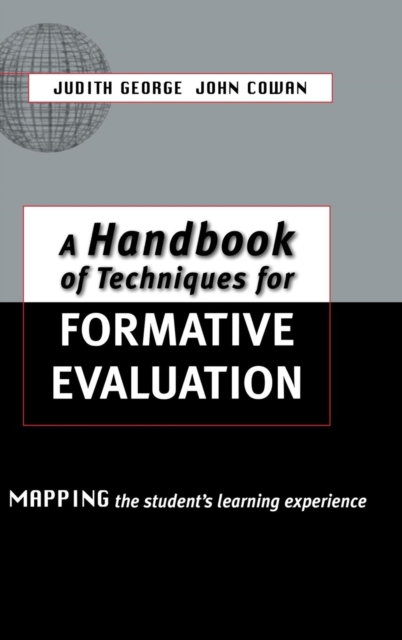 A Handbook of Techniques for Formative Evaluation : Mapping the Students' Learning Experience, Hardback Book