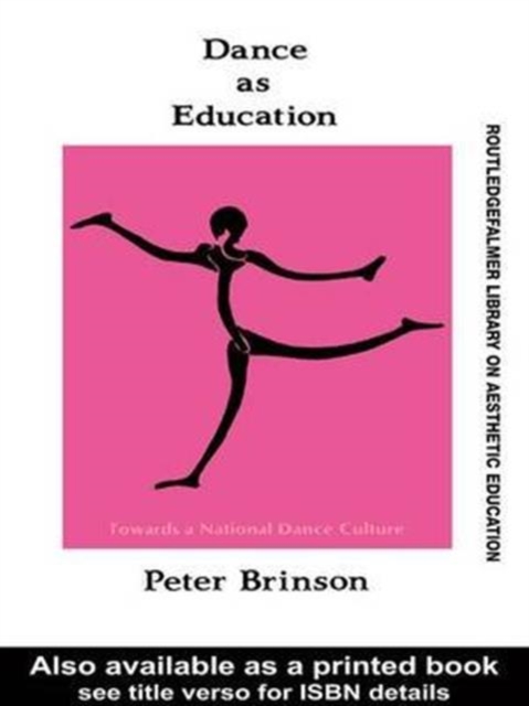 Dance As Education : Towards A National Dance Culture, Hardback Book