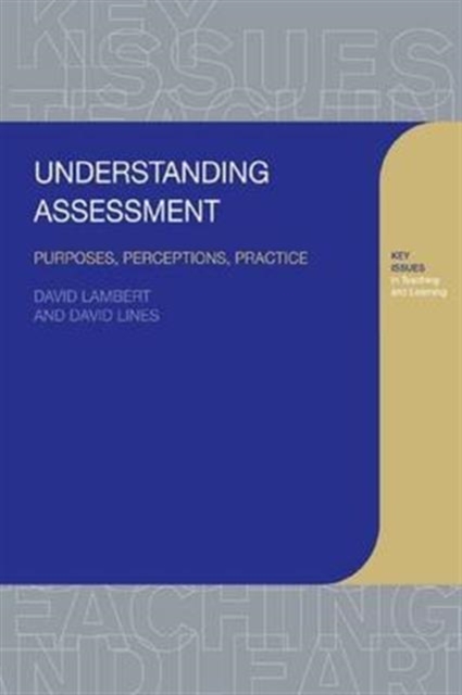 Understanding Assessment : Purposes, Perceptions, Practice, Hardback Book