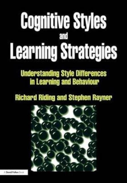 Cognitive Styles and Learning Strategies : Understanding Style Differences in Learning and Behavior, Hardback Book