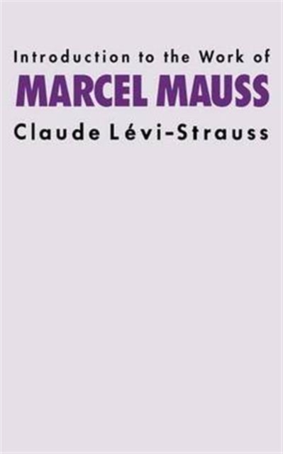 Introduction to the Work of Marcel Mauss, Hardback Book