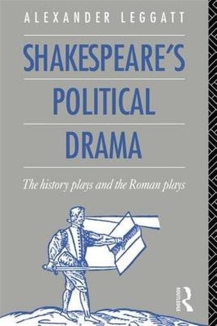 Shakespeare's Political Drama : The History Plays and the Roman Plays, Hardback Book