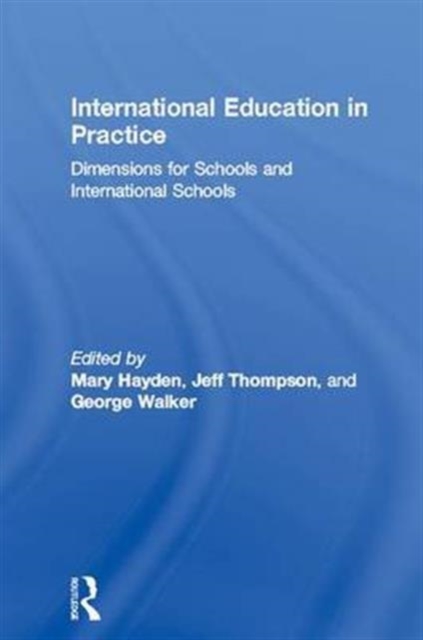 International Education in Practice : Dimensions for Schools and International Schools, Hardback Book